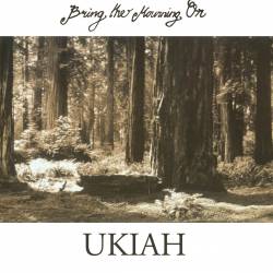 Bring The Mourning On : Ukiah